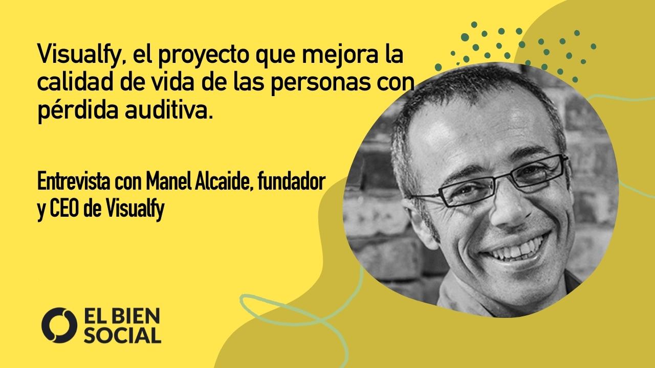 Podcast #44: Descubriendo Visualfy con su creador Manel Alcaide, el proyecto que permite a las personas con pérdida auditiva tener una vida mejor.