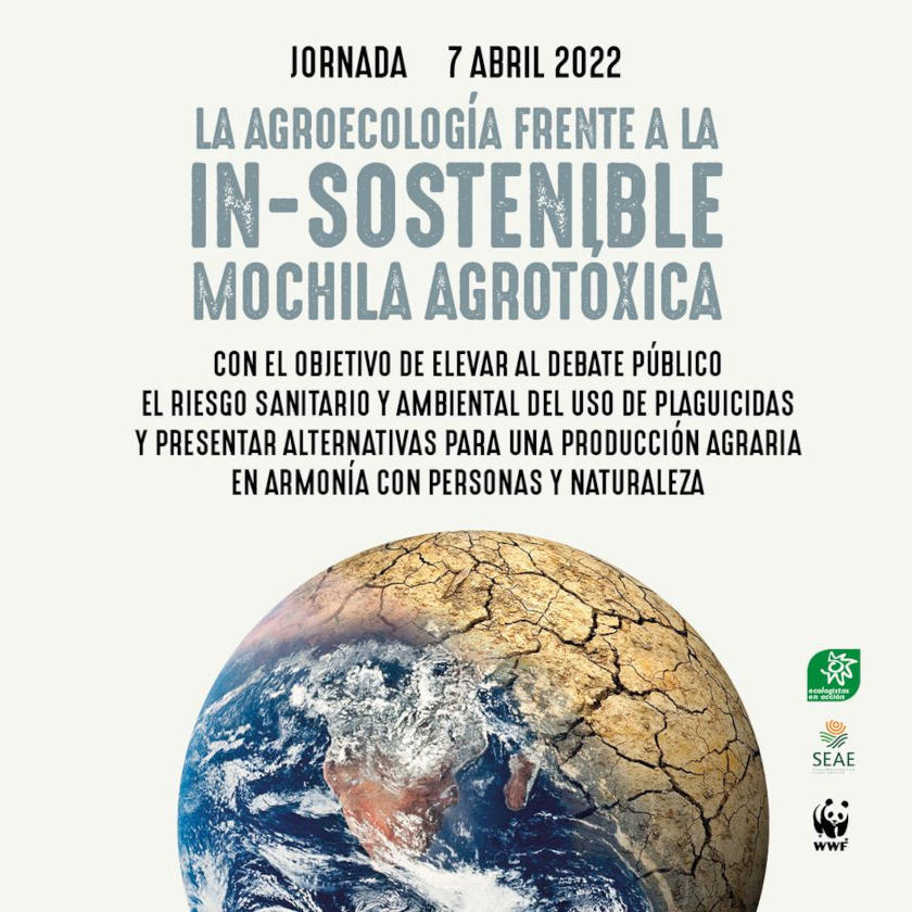 Ecologistas en Acción, SEAE y WWF denuncian la invisible carga tóxica de la agricultura insostenible