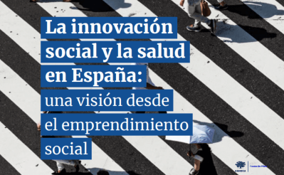 La innovación social y la salud en España: una visión desde el  emprendimiento social por parte de la fundación Ashoka